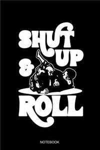 Shut Up & Roll Notebook