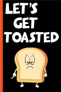 Funny Birthday Get Toasted Composition Notebook