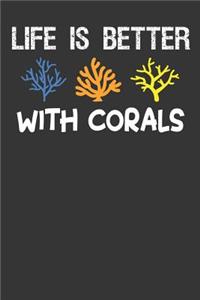 Life Is Better With Corals