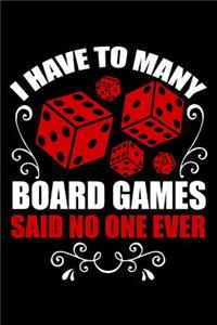 I have to many board games said no one ever