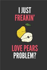 I Just Freakin' Love Pears