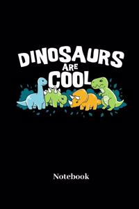 Dinosaurs Are Cool Notebook