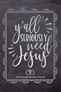 Y'all Seriously Need Jesus