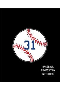 31 Baseball Composition Notebook