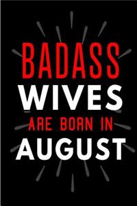 Badass Wives Are Born In August