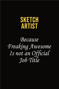 sketch artist Because Freaking Awesome Is Not An Official Job Title