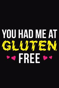 You Had Me At Gluten Free