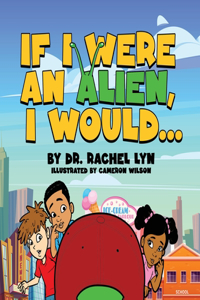If I were an Alien, I would...