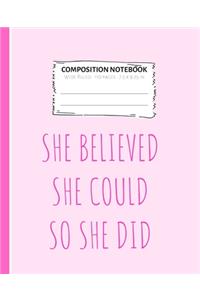 Composition Notebook She Believed She Could So She Did