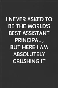 I Never Asked to Be the World's Best Assistant Principal, But Here I Am Absolutely Crushing It