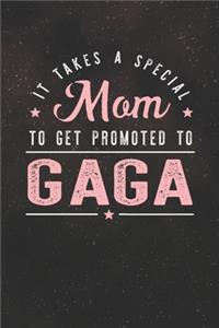 It Takes A Special Mom To Get Promoted To Gaga