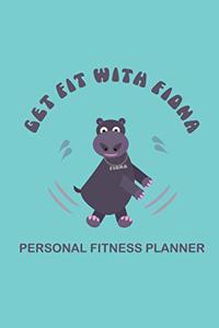 Get Fit with Fiona the Hippo Personal Fitness Planner