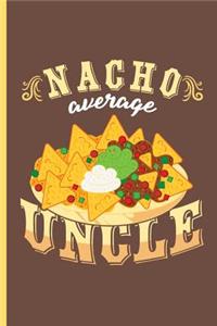 Nacho Average Uncle