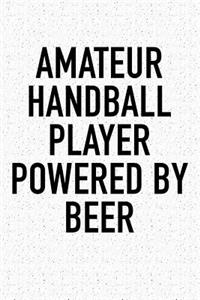 Amateur Handball Player Powered By Beer