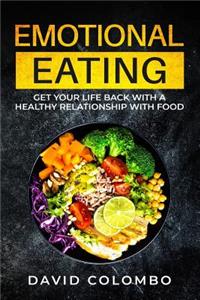Emotional Eating: Get your Life Back with a Healthy Relationship with Food