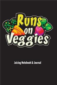 Runs On Veggies - Juicing Notebook & Journal
