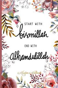 Start with Bismillah - End with Alhamdulillah