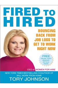 Fired to Hired