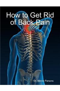 How to Get Rid of Back Pain
