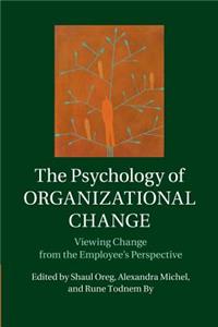 The Psychology of Organizational Change
