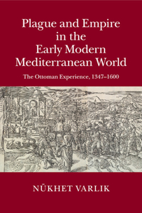 Plague and Empire in the Early Modern Mediterranean World