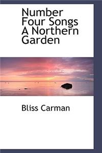 Number Four Songs a Northern Garden