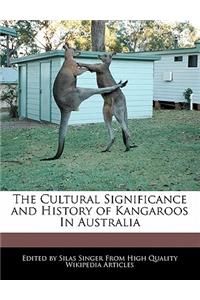 The Cultural Significance and History of Kangaroos in Australia