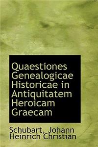 Quaestiones Genealogicae Historicae in Antiquitatem Heroicam Graecam