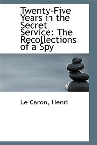 Twenty-Five Years in the Secret Service