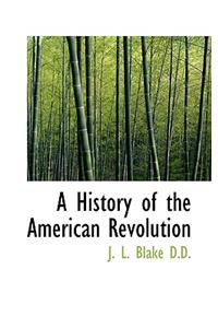 A History of the American Revolution