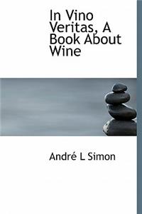 In Vino Veritas, a Book about Wine