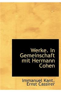 Werke. in Gemeinschaft Mit Hermann Cohen