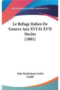 Le Refuge Italien De Geneve Aux XVI Et XVII Siecles (1881)