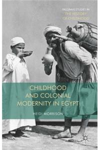 Childhood and Colonial Modernity in Egypt