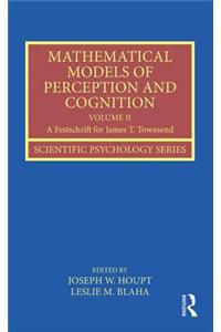 Mathematical Models of Perception and Cognition Volume II