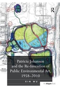 Patricia Johanson and the Re-Invention of Public Environmental Art, 1958 2010