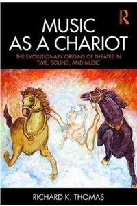 Music as a Chariot Music as a Chariot