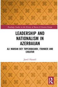 Leadership and Nationalism in Azerbaijan