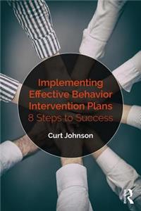 Implementing Effective Behavior Intervention Plans