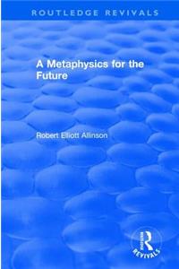 Metaphysics for the Future