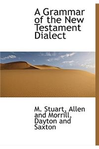 A Grammar of the New Testament Dialect