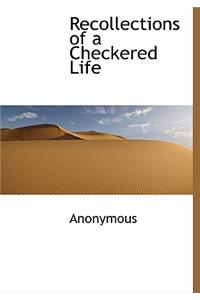 Recollections of a Checkered Life