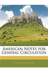 American Notes for General Circulation