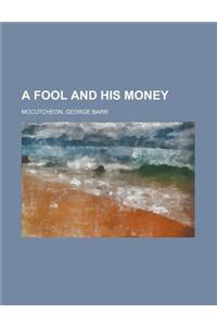 A Fool and His Money