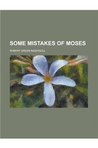 Some Mistakes of Moses