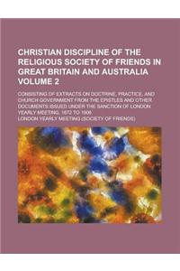 Christian Discipline of the Religious Society of Friends in Great Britain and Australia; Consisting of Extracts on Doctrine, Practice, and Church Gove