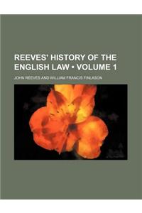 Reeves' History of the English Law (Volume 1)