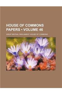 House of Commons Papers (Volume 46)