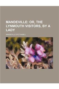 Mandeville; Or, the Lynmouth Visitors, by a Lady