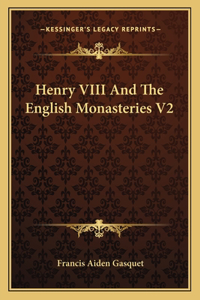 Henry VIII and the English Monasteries V2